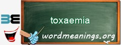 WordMeaning blackboard for toxaemia